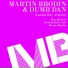Martin Brodin, Dumb Dan