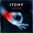 ITCHY