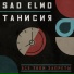Sad Elmo, Танисия
