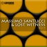 Lost Witness and Massimo Santucci