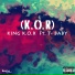 KING K.O.R. feat. T-BABY feat. T-BABY