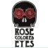 Rose Colored Eyes