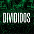 Divididos