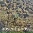 Absent Ghost.