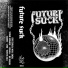Future Suck