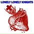 Lonely Lonely Knights