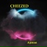 CHEEZED