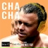 CHA CHA