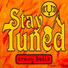 Stay Tuned
