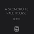 A. Skomoroh and Pale Hourse Death (Original Mix)