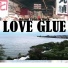 Love Glue