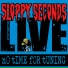 Sloppy Seconds