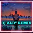 DJ ALDY REMIX