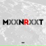 MXXN RXXT