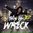 Young Wreck feat. Yodie P