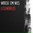 WRECK 'EM WES