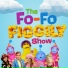 The Fo-Fo Figgily Show