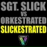 Sgt Slick, Orkestrated