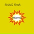 SWAG. Fresh