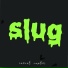 Slug