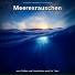 Ozeanrauschen, Naturgeräusche, Meeresrauschen