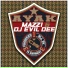 Mazzi, DJ Evil Dee