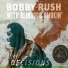 Bobby Rush with Blind Dog Smokin'