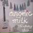 angelic milk