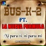 BUS-K-2, La Nueva Formula