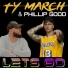 Ty March., Phillip Good