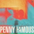 Penny Famous