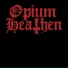 Opium Heathen