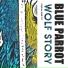 Wolf Story (Blue Parrot)
