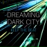 Dreaming Dark City