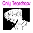 Only Teardrops