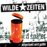 Wilde Zeiten