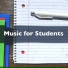 Music for Students