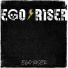 EGO RISER