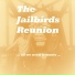 The Jailbirds Reunion