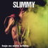Slimmy