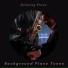 Background Piano Tunes