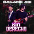 Siseo music, SIN DERECHO