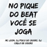 mc leon, DJ PSICO DE CAXIAS, dj cirilo de caxias