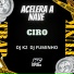 Ciro, Dj K2, Dj Fuminho
