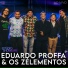 Eduardo Proffa & Os Zélementos