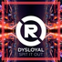 Dysloyal