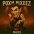 Poxh Pixeez feat. Daxx
