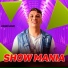 SHOW MANIA