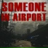 Someone in Airport