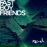 Fast Boyfriends